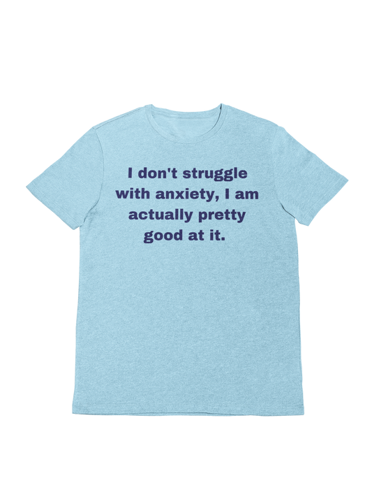 I Don't Struggle with Anxiety