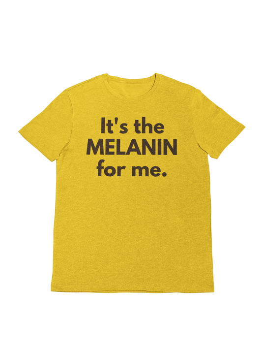 It's the Melanin